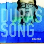 Duras Song: Portrait d’une écriture